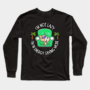 I'm not lazy Long Sleeve T-Shirt